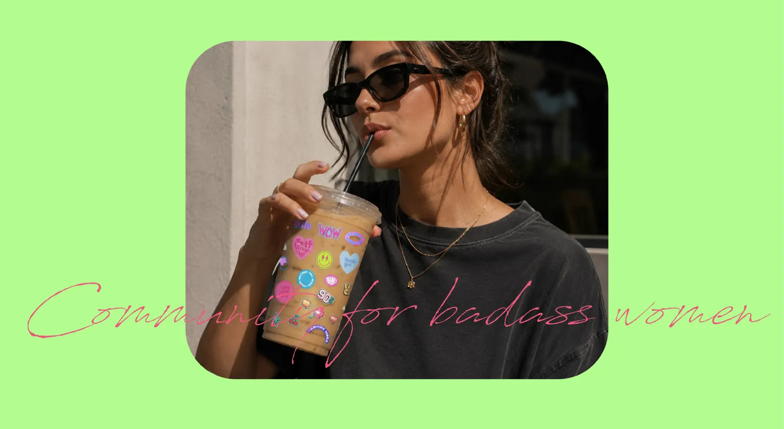 Community for badass women